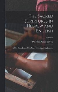 bokomslag The Sacred Scriptures in Hebrew and English