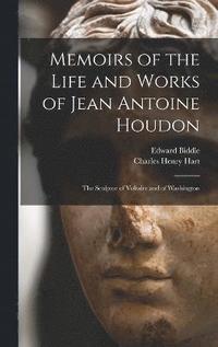 bokomslag Memoirs of the Life and Works of Jean Antoine Houdon