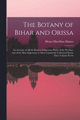 bokomslag The Botany of Bihar and Orissa