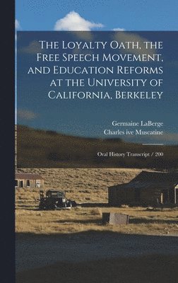 The Loyalty Oath, the Free Speech Movement, and Education Reforms at the University of California, Berkeley 1