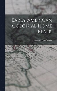 bokomslag Early American Colonial Home Plans