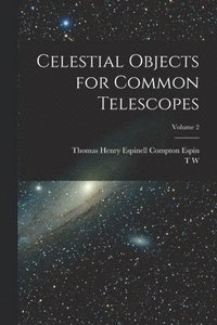 bokomslag Celestial Objects for Common Telescopes; Volume 2