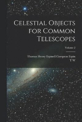 Celestial Objects for Common Telescopes; Volume 2