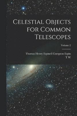 Celestial Objects for Common Telescopes; Volume 2 1