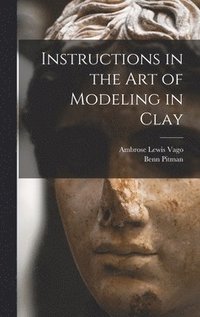 bokomslag Instructions in the art of Modeling in Clay