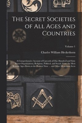 The Secret Societies of all Ages and Countries 1