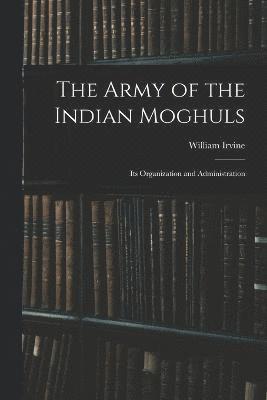 Army of the Indian Moghuls