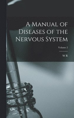 bokomslag A Manual of Diseases of the Nervous System; Volume 2