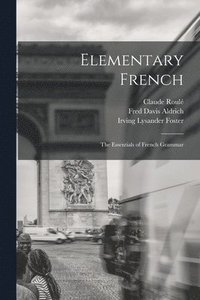 bokomslag Elementary French; the Essentials of French Grammar