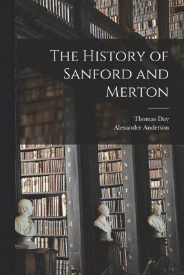 Thomas Day, Alexander Anderson - History of Sanford and Merton, Häftad
