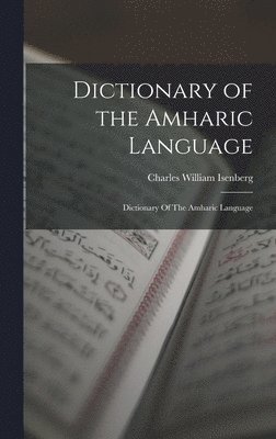 Charles William Isenberg - Dictionary of the Amharic Language, Inbunden