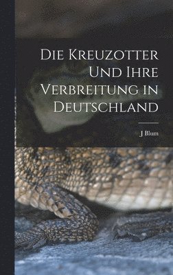 bokomslag Die kreuzotter und ihre verbreitung in Deutschland