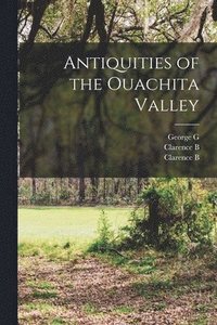 bokomslag Antiquities of the Ouachita Valley