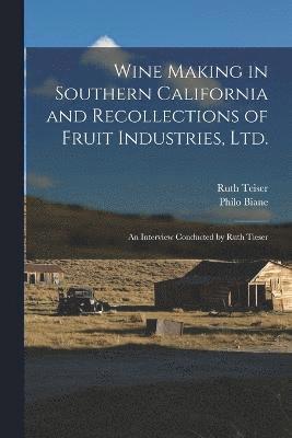 Wine Making in Southern California and Recollections of Fruit Industries, Ltd. 1
