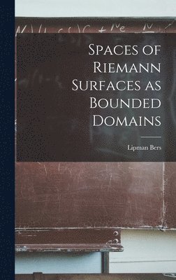 bokomslag Spaces of Riemann Surfaces as Bounded Domains