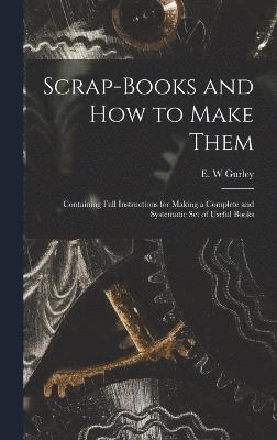 Scrap-books and how to Make Them 1