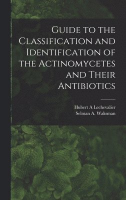 Guide to the Classification and Identification of the Actinomycetes and Their Antibiotics 1