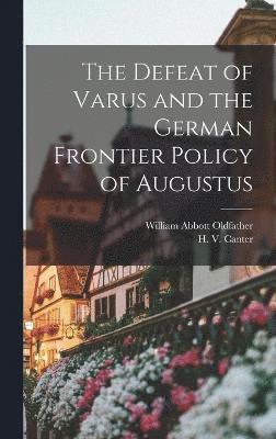 bokomslag Defeat of Varus and the German Frontier Policy of Augustus