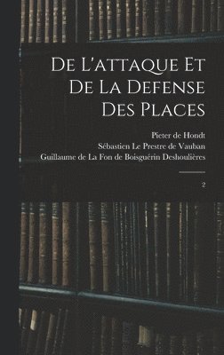bokomslag De l'attaque et de la defense des places