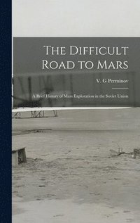 bokomslag Difficult Road to Mars