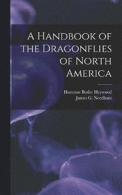 A Handbook of the Dragonflies of North America 1