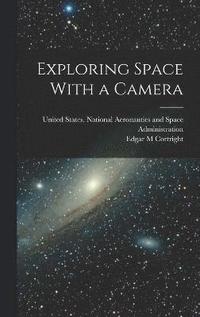 bokomslag Exploring Space With a Camera
