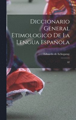 Eduardo De Echegaray, Eduardo de Echegaray - Diccionario general etimologico de la lengua española, Inbunden