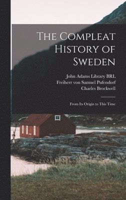 bokomslag The Compleat History of Sweden