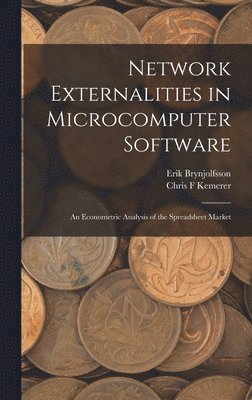 Erik Brynjolfsson, Chris F Kemerer - Network Externalities in Microcomputer Software, Inbunden