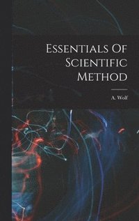 bokomslag Essentials Of Scientific Method