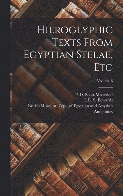 Hieroglyphic Texts From Egyptian Stelae, Etc; Volume 6 1