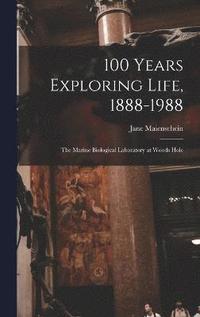 bokomslag 100 Years Exploring Life, 1888-1988