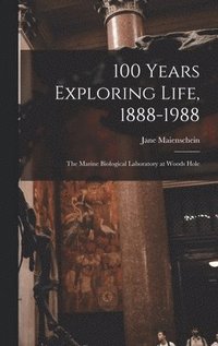 bokomslag 100 Years Exploring Life, 1888-1988