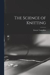 bokomslag The Science of Knitting