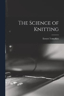 The Science of Knitting 1