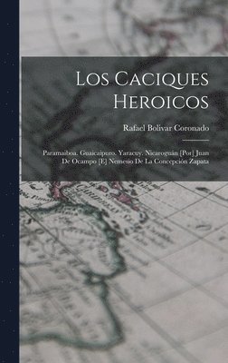 Los caciques heroicos 1