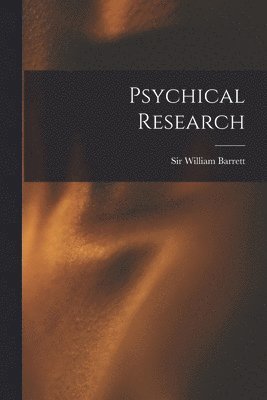 William Barrett - Psychical Research, Häftad