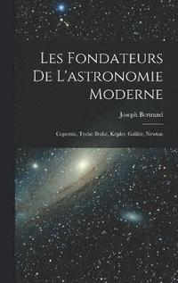 bokomslag Les fondateurs de l'astronomie moderne