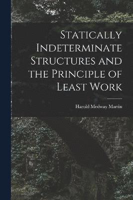 bokomslag Statically Indeterminate Structures and the Principle of Least Work