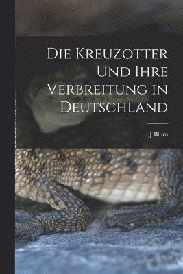 bokomslag Die kreuzotter und ihre verbreitung in Deutschland