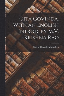 bokomslag Gita govinda. With an English introd. by M.V. Krishna Rao