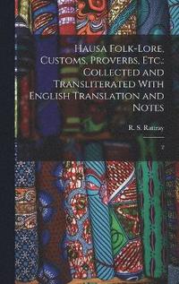 bokomslag Hausa Folk-lore, Customs, Proverbs, etc.