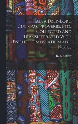 bokomslag Hausa Folk-lore, Customs, Proverbs, etc.