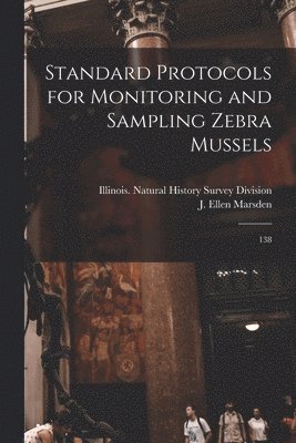 Standard Protocols for Monitoring and Sampling Zebra Mussels 1