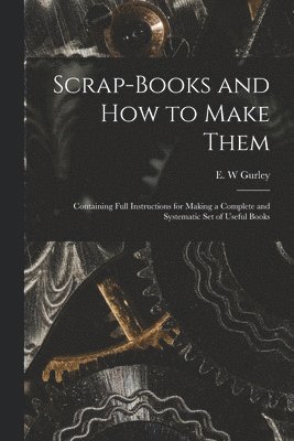 bokomslag Scrap-books and how to Make Them