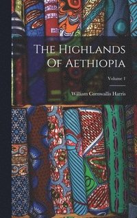 bokomslag The Highlands Of Aethiopia; Volume 1