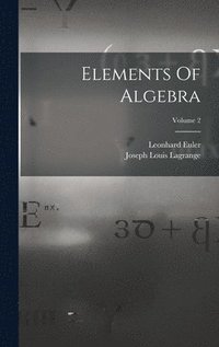 bokomslag Elements Of Algebra; Volume 2