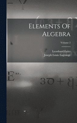 Elements Of Algebra; Volume 2