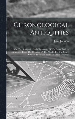 John Jackson - Chronological Antiquities, Inbunden