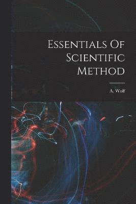 Essentials Of Scientific Method 1